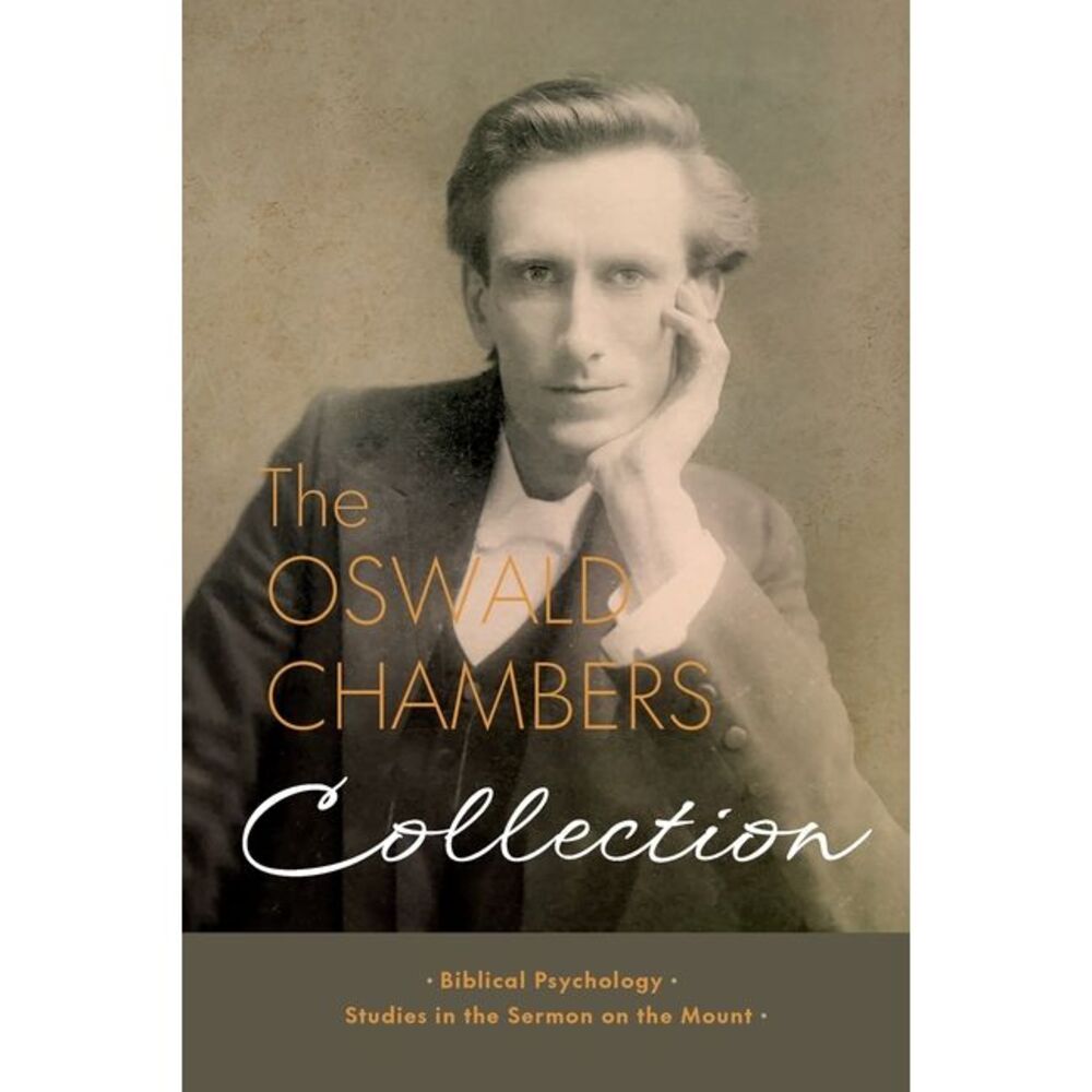 The Oswald Chambers Collection: Biblical Psychology and Studies in the Sermon on